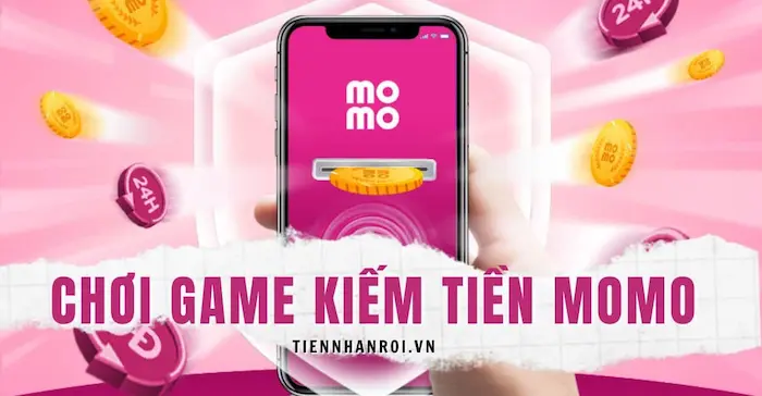chơi game kiếm tiền rút về momo